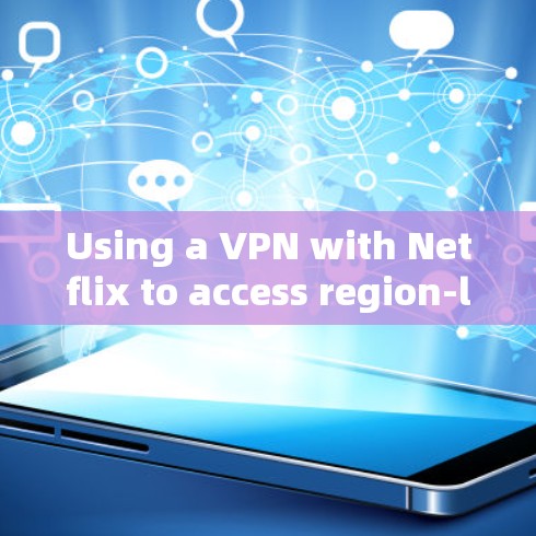 Using a VPN with Netflix to access region-locked content involves several considerations: Using a VPN with Netflix to access region-locked content involves several considerations: